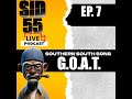 Sid55 LIVE EP: 07 G.O.A.T.  Southern Soul Song
