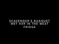 Scavenger's Banquet Season 3 Episode 2: Met Her in the Meat Fridge