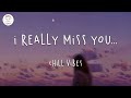 I really miss you... Chill vibes