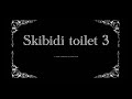 Skibidi toilet compilation video 1 -3