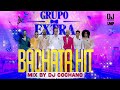 BACHATA  HIT GRUPO EXTRA ( MIX BY DJ COCHANO)