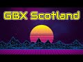 GBX Scotland | Old Skool | GBX Anthems