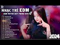 Thương Ly Biệt Remix ♫ BXH Nhạc Trẻ EDM Hót Nhất Hiện Nay - Top 15 Bản EDM TikTok Hot Trend 2024