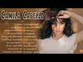 Camila Cabello Greatest Hits Playlist Album 🍡  Camila Cabello Best Songs 2023