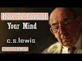 C S Lewis message - How To Control Your Mind