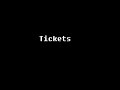 Tickets