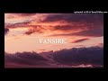 Vansire - Every Time Around [Slowed + Reverb]