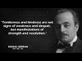 Timeless Khalil Gibran Quotes that tell a lot about Love and Life | Best Quotes l Quotes about Life