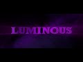 Luminous Official Trailer 2017