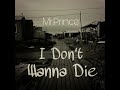 Mr.Prince - I Don't Wanna Die