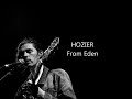 Hozier : From Eden Lyrics