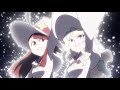 Little Witch Academia - The Climb amv