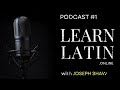 Learn Latin - Podcast #1 - Traditional Latin Mass & Gregorian Chant w/ Joseph Shaw