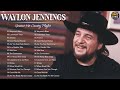 Waylon Jennings Best Songs ~ Waylon Jennings Greatest Hits Full Album 2022