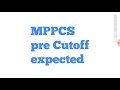 MP PCS pre expected cutoff