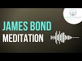 How to Become Your Own James Bond | Charisma, Confidence, Strength, Power, Masculinity Meditation