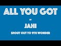 All You Got by Jahi