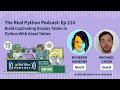 Build Captivating Display Tables in Python With Great Tables | Real Python Podcast #214