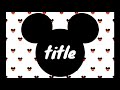 MY MICKEY MOUSE INTRO VIDEO | FIRST VIDEO | PLEASE LIKE & SUBSCRIBE 👍👆☺❤💖