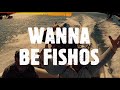 WANNA BE FISHO'S full day