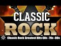 Classic Rock Greatest Hits 60s & 70s and 80s Classic Rock Songs Of All Time