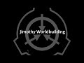 Jimothy Worldbuilding Intro