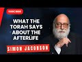 What the Torah says about the AFTERLIFE - Rabbi Simon Jacobson