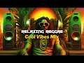 ✅ RELAXING REGGAE | Cool Vibes Mix | Relax/ Study/ Chill | Original Roots Reggae Instrumentals