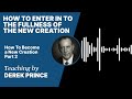 How To Become a New Creation - Part B (1:2)