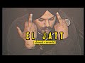 EL JATT ( Slowed + Reverb ) - Veer Sandhu | Varinder Brar | Sidhu MooseWala | Slowed Reverb | Slowed