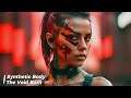 Synthetic Body | a Cyberpunk and EDM MIX