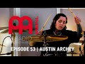 Meinl Radio Podcast - Ep. 53 - Austin Archey