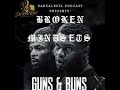 Broken Mindsets, Guns and Buns