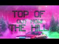 TOP OF THE HILL / Ep Promo