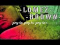 Lomez Brown - Ain't What I'm Lookin For (Official Lyric Video)