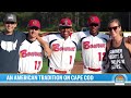 Inside the beloved tradition of the Cape Cod Baseball League