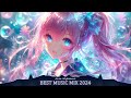 Best Nightcore Songs Mix 2024 ♫ Nightcore Gaming Mix 2024 ♫ New Music 2024 EDM Gaming Music