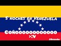 5 noches en Venezuelaaaaaa (Version Completa)