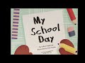 My School Day (Read Aloud by Kacie) #readaloudstorybooks #readaloudtokids