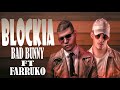 Blockia - LETRA Bad Bunny  X Farruko