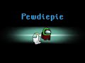 Among Us Kill But It's Pewdiepie's Intro