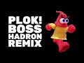 Plok! - Boss (Hadron Remix)