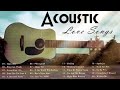 Best Romantic Acoustic Love Songs 80s 90s Collection - Classic Acoustic Cover Of Popular Songs Ever
