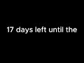 17 days until the