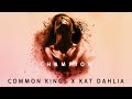 👑  Common Kings & Kat Dahlia - 
