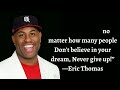 Daily Inspiration brings to you Quotes by Eric Thomas! 10