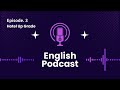 英語脳を鍛える！〜 英語学習者のための英会話ラジオ EP. 1 - 10