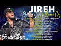 Jireh, Promises ... Elevation Worship & Maverick City,TRIBL / 2 Hours Christian Gospel Song