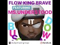 FLOW KING BRAVE FEATURING MS.UNDERSTOOD