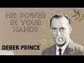 Derek Prince - His Power In Your Hands